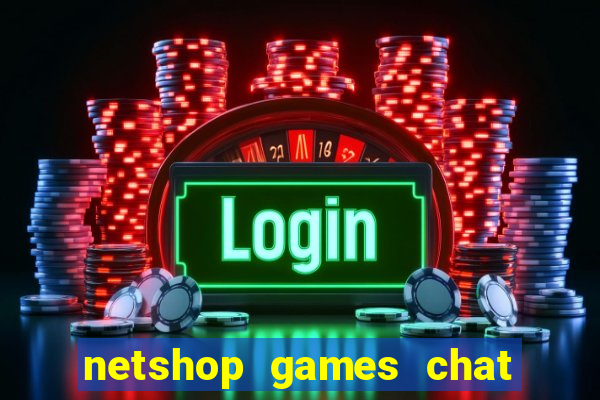 netshop games chat ao vivo
