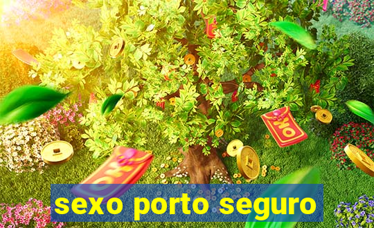 sexo porto seguro