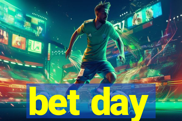bet day
