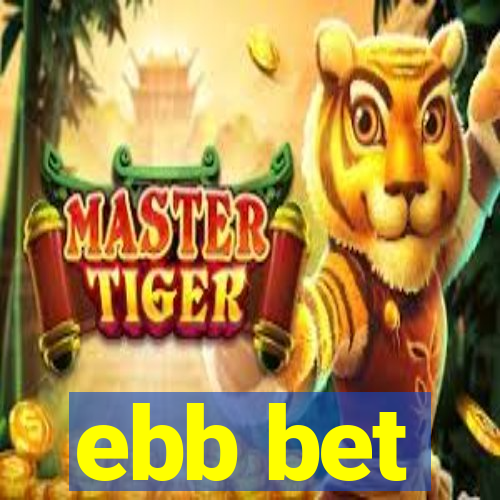 ebb bet