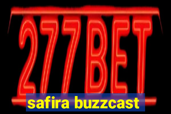 safira buzzcast