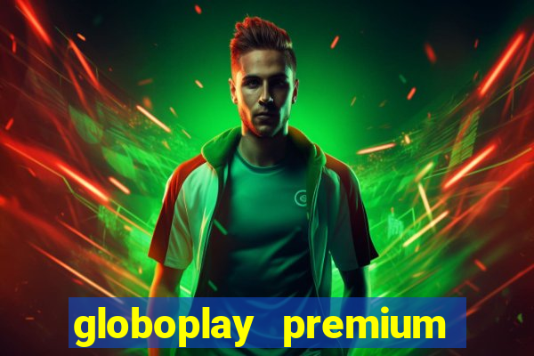 globoplay premium mod apk