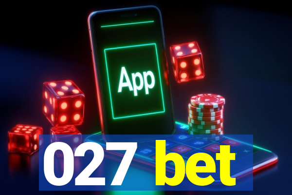 027 bet