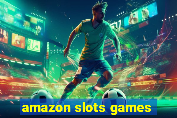 amazon slots games