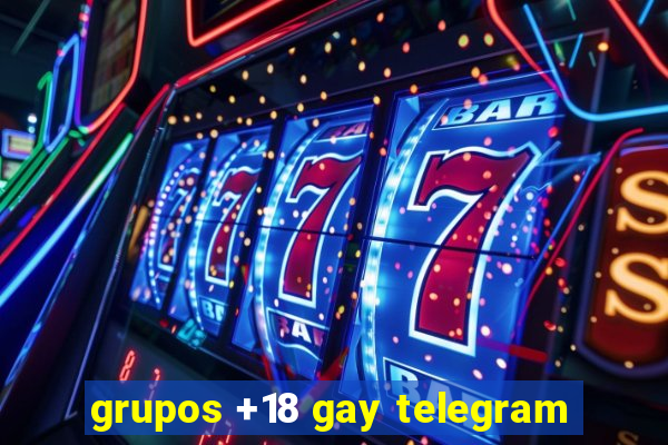 grupos +18 gay telegram