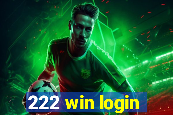 222 win login