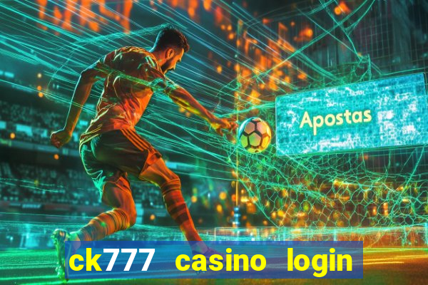 ck777 casino login register mobile