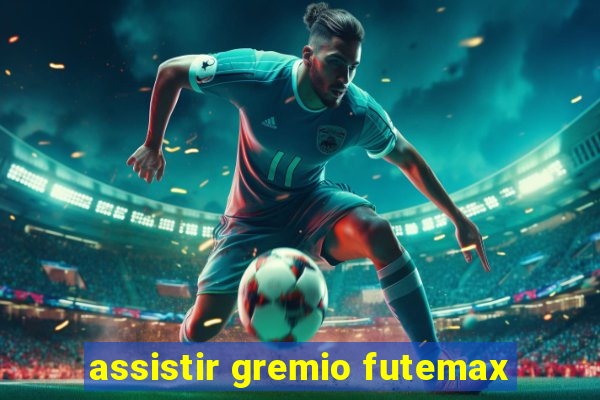 assistir gremio futemax