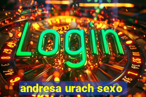 andresa urach sexo