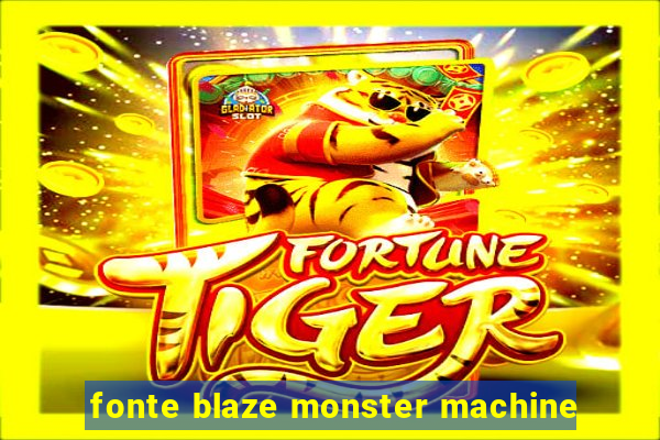 fonte blaze monster machine