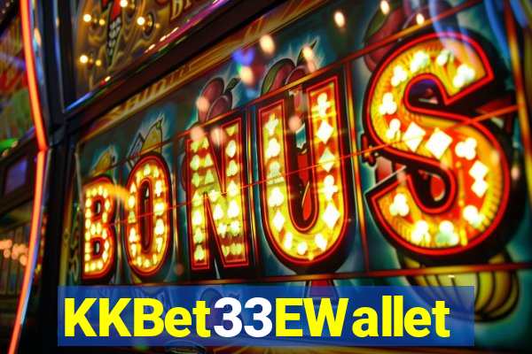 KKBet33EWallet