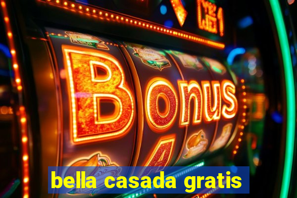 bella casada gratis