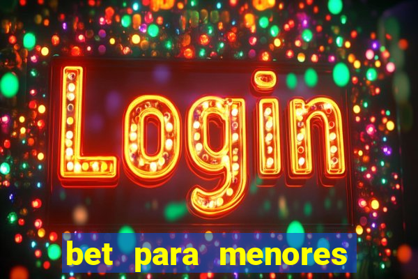 bet para menores de idade