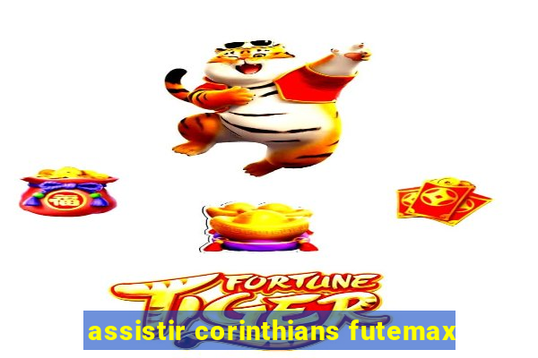 assistir corinthians futemax