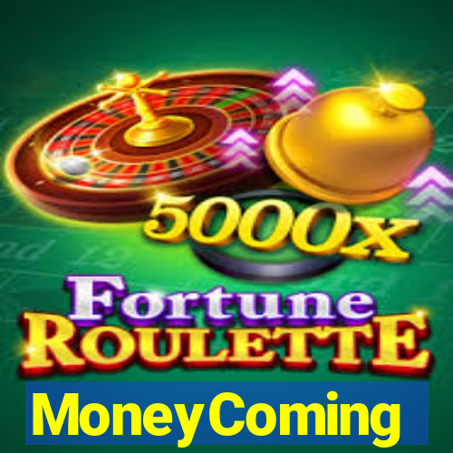 MoneyComing