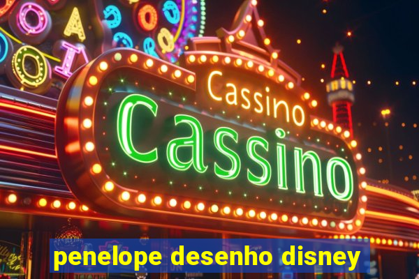 penelope desenho disney