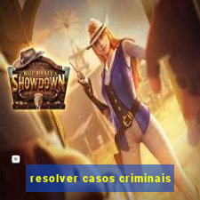 resolver casos criminais