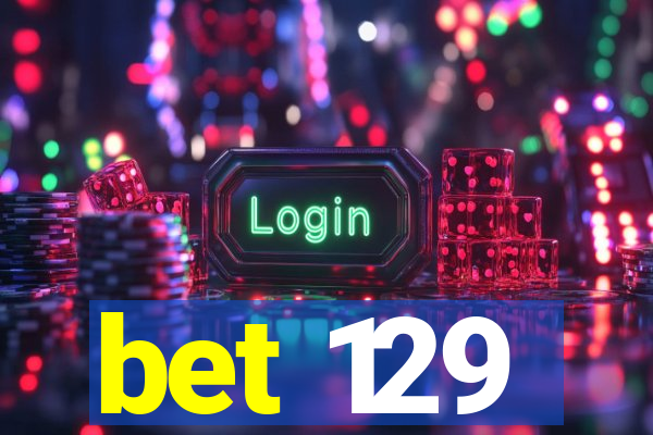 bet 129