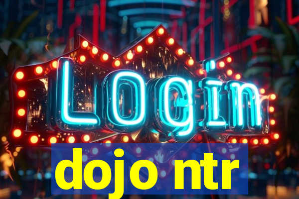 dojo ntr