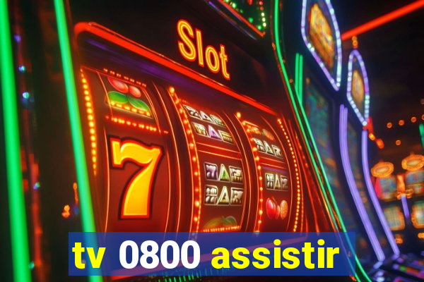 tv 0800 assistir