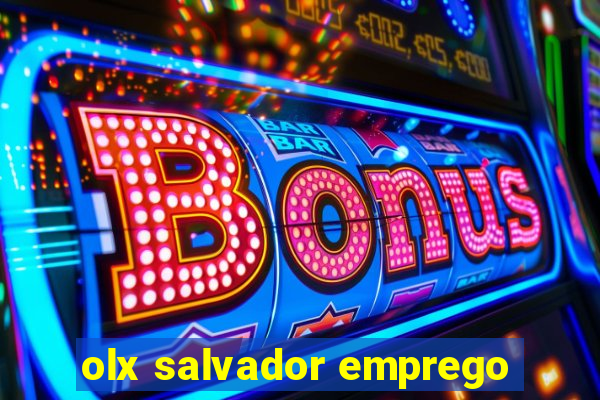 olx salvador emprego