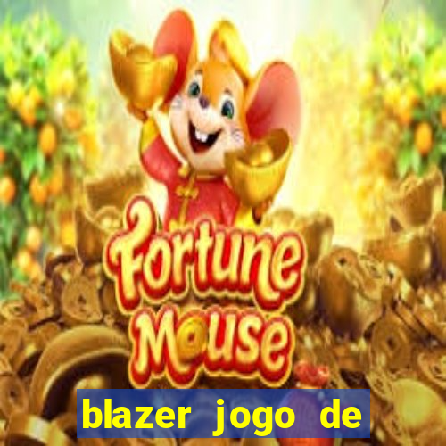 blazer jogo de ganhar dinheiro
