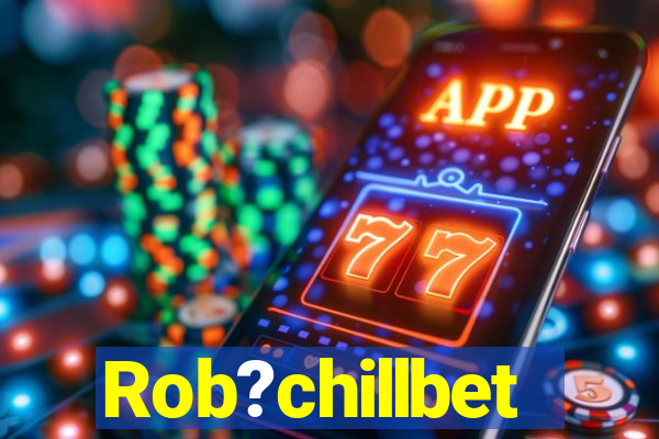Rob?chillbet