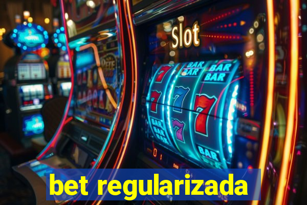 bet regularizada