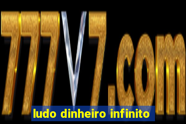 ludo dinheiro infinito