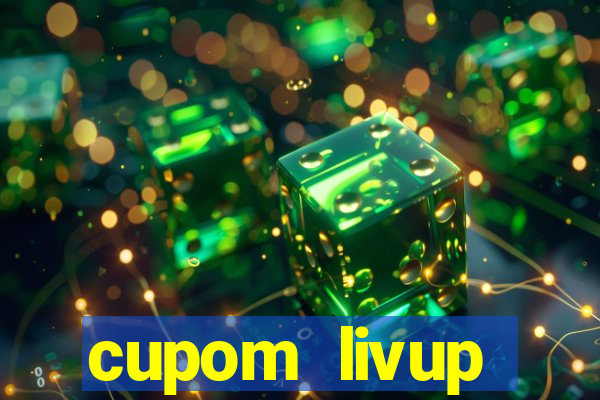 cupom livup primeira compra