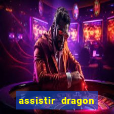 assistir dragon ball super dublado online
