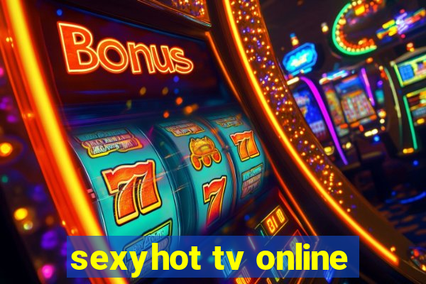 sexyhot tv online