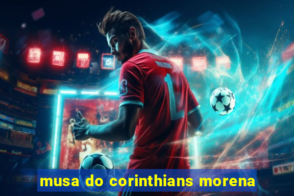 musa do corinthians morena