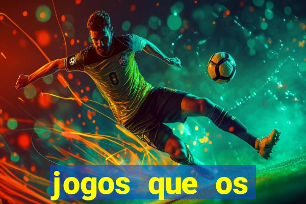 jogos que os famosos jogam para ganhar dinheiro