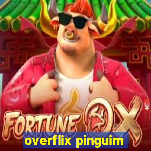 overflix pinguim