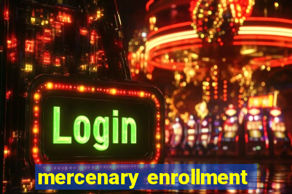 mercenary enrollment