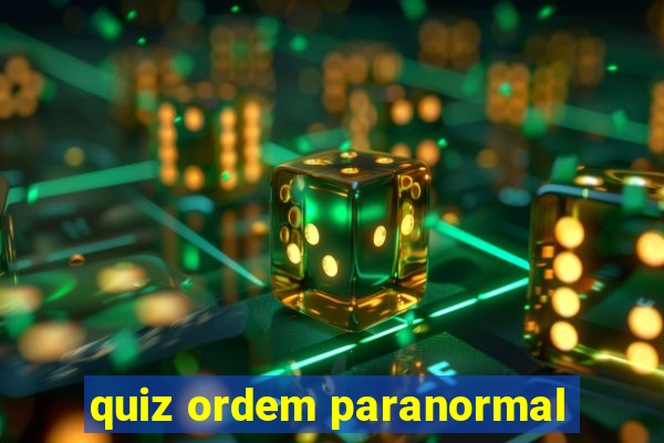 quiz ordem paranormal