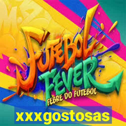 xxxgostosas