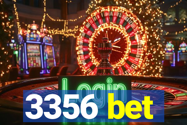 3356 bet