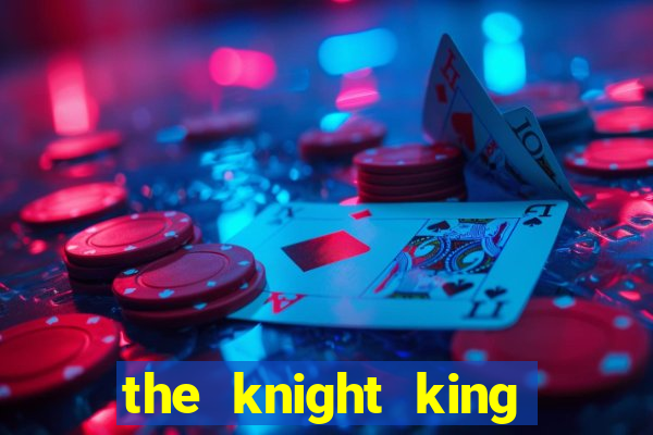 the knight king who returned with a god mangadex