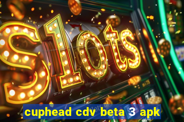 cuphead cdv beta 3 apk