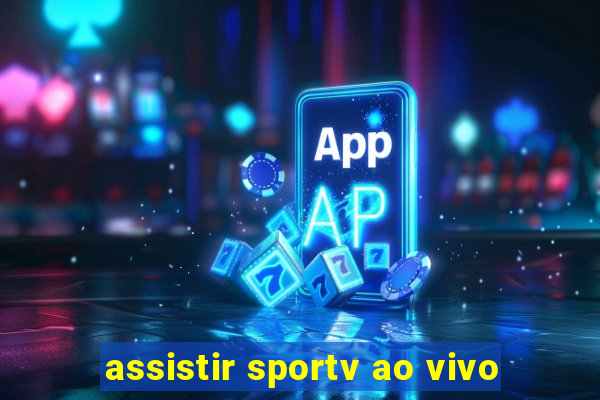 assistir sportv ao vivo