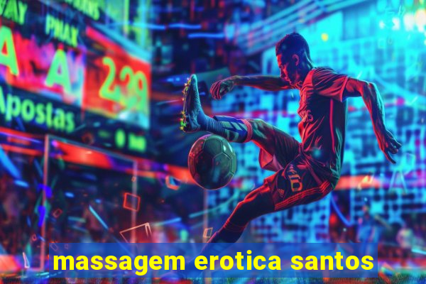 massagem erotica santos