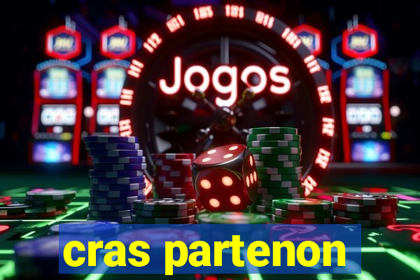 cras partenon