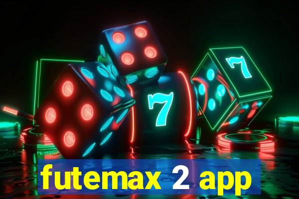 futemax 2 app