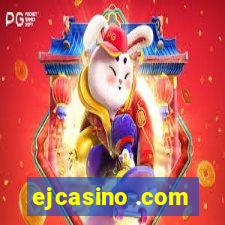ejcasino .com