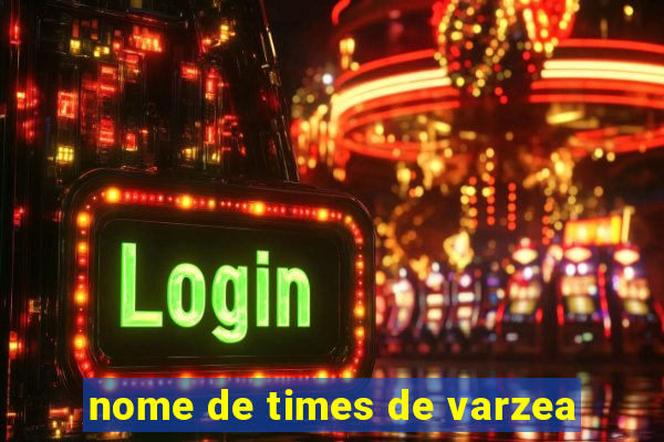 nome de times de varzea