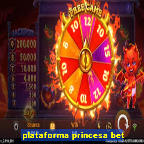 plataforma princesa bet