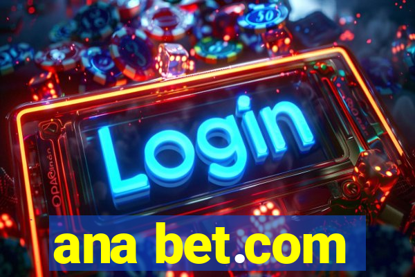 ana bet.com