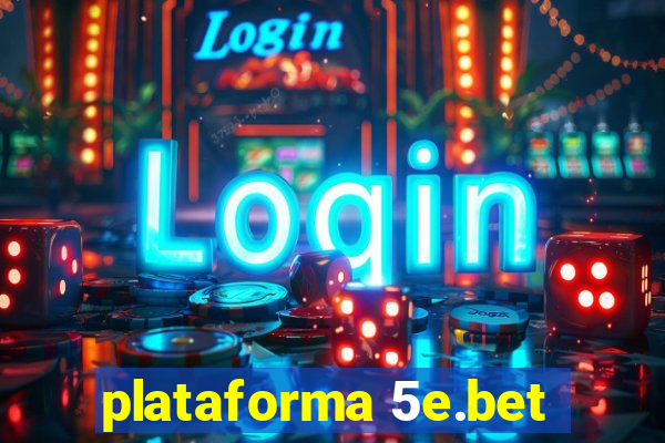 plataforma 5e.bet